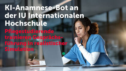 An der IU Internationalen Hochschule trainieren Pflegestudierende mit einem KI-Bot Anamnesegespräche in realistischer Umgebung. Das Lernkonzept setzt auf automatisiertes Feedback, digitale Kompetenz und flexible Szenarien.