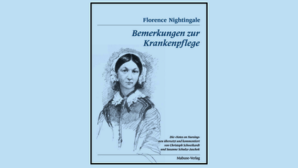 Rezension zur kommentierten Neuübersetzung von Florence Nightingales "Bemerkungen zur Krankenpflege".